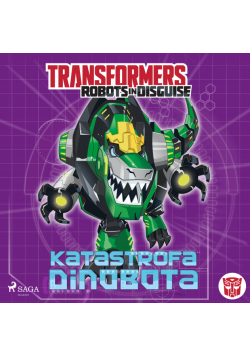 Transformers. Transformers – Robots in Disguise – Katastrofa Dinobota
