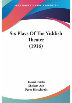 Six Plays Of The Yiddish Theater (1916)