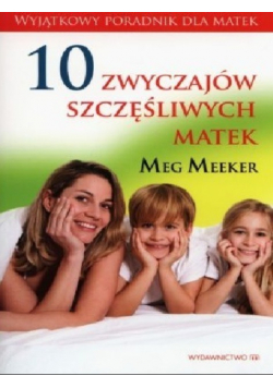 10 zwyczajów szczęśliwych matek