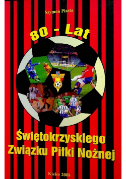 80 Lat Świętokrzyskiego Związku Piłki Nożnej