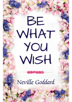Be What You Wish