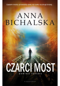 Bichalska Anna - Czarci  Most