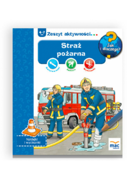 Jak i dlaczego! Straż pozarna