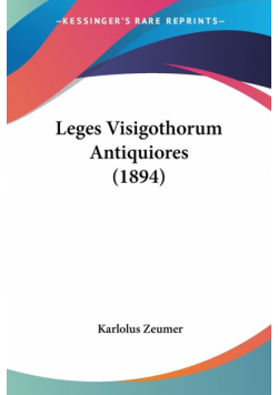 Leges Visigothorum Antiquiores (1894)