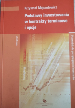 Podstawy Inwestowania w kontrakty terminowe i opcje
