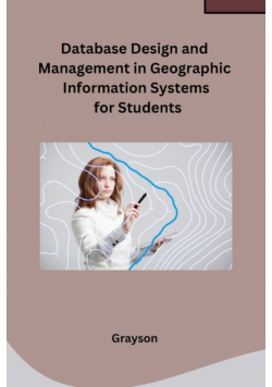 Database Design and Management in Geographic Information Systems for Students