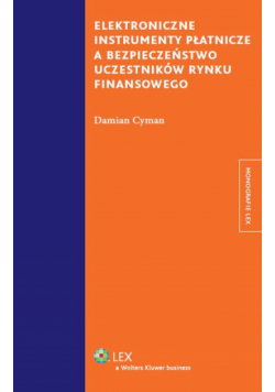 Elektroniczne instrumenty płatnicze a bezpieczeństwo uczestników rynku finansowego