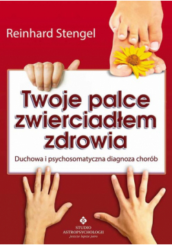 Stengel  Reinhard - Twoje palce zwierciadłem zdrowia