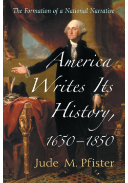 America Writes Its History, 1650-1850