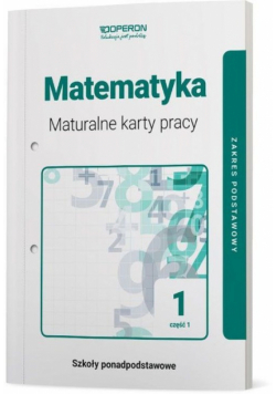 Matematyka 1 Maturalne karty pracy Część 1 Zakres podstawowy