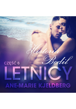 LUST. Letnicy 6: Historia Bodil - opowiadanie erotyczne (#6)