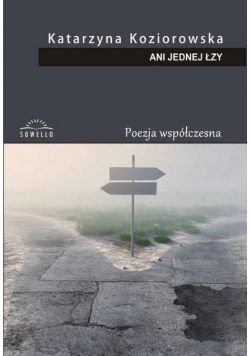 Ani jednej łzy Poezja współczesna