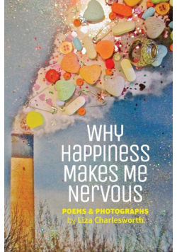 Why Happiness Makes Me Nervous