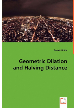 Geometric Dilation and Halving Distance