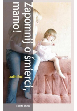 End Judith - Zapomnij o śmierci, mamo