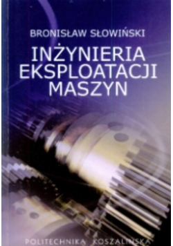 Inżynieria eksploatacji maszyn