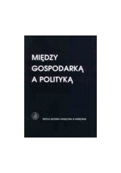 Między gospodarką a polityką