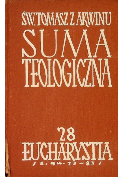 Suma teologiczna Tom 28 Eucharystia