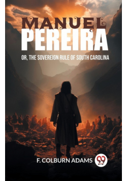Manuel Pereira Or, The Sovereign Rule of South Carolina