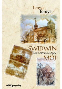 Świdwin niezapomniany mój