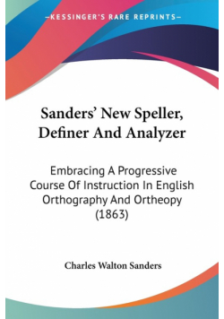 Sanders' New Speller, Definer And Analyzer