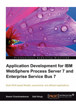 Application Development for IBM Websphere Process Server 7 and Enterprise Service Bus 7