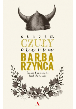 Czasem czuły czasem barbarzyńca