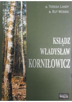 Landy Teresa - Ksiądz Władysław Korniłowicz