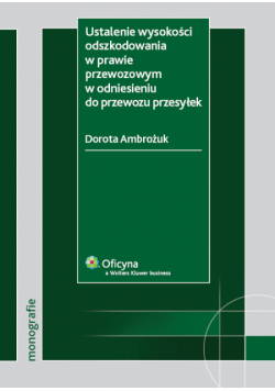 Ustalenie wysokości odszkodowania w prawie przewozowym w odniesieniu do przewozu przesyłek
