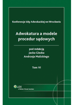 Adwokatura a modele procedur sądowych Tom 6