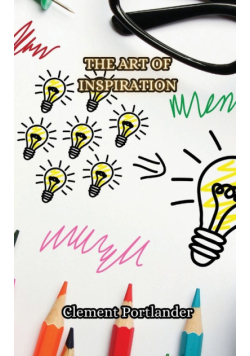 The Art of Inspiration