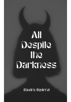 All Despite the Darkness
