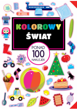 Kolorowy świat Ponad 100 naklejek