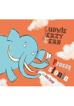 Ludwik Jerzy Kern - Proszę słonia, Audiobook