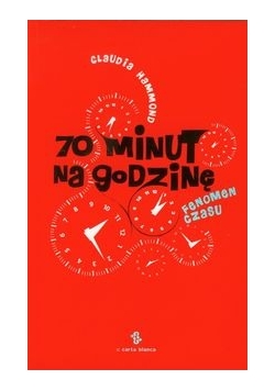70 minut na godzinę Fenomen czasu