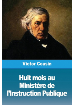 Huit mois au Ministère de l'Instruction Publique