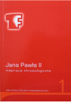 Inspiracje chrystologiczne Jana Pawła II Tom 1