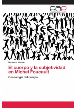 El cuerpo y la subjetividad en Michel Foucault