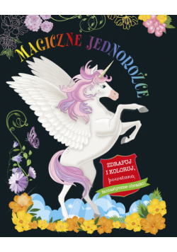 Magiczne jednorożce Zdrapuj i koloruj