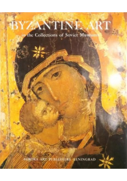 Byzantine Art in the Collections of Soviet Museums
