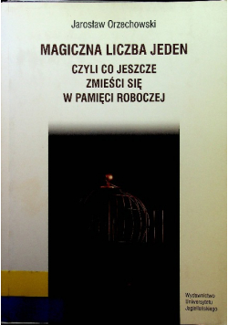 Magiczna liczba jeden czyli co jeszcze zmieści się w pamięci roboczej