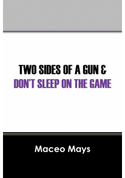 Two Sides of a Gun & Don't Sleep on the Game