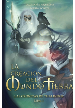 La Creación Del Mundo Tierra - Las Rrónicas De Thalindor Libro I