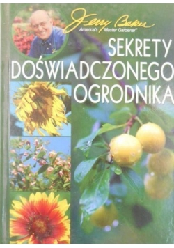 Sekrety doświadczonego ogrodnika