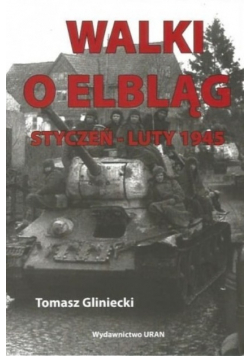 Walki o Elbląg styczeń luty 1945
