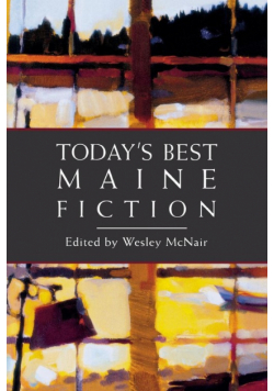 Today's Best Maine Fiction