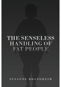 The Senseless Handling Of Fat People