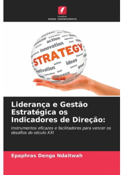 Liderança e Gestão Estratégica os Indicadores de Direção