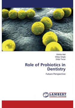 Role of Probiotics in Dentistry