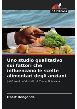 Uno studio qualitativo sui fattori che influenzano le scelte alimentari degli anziani